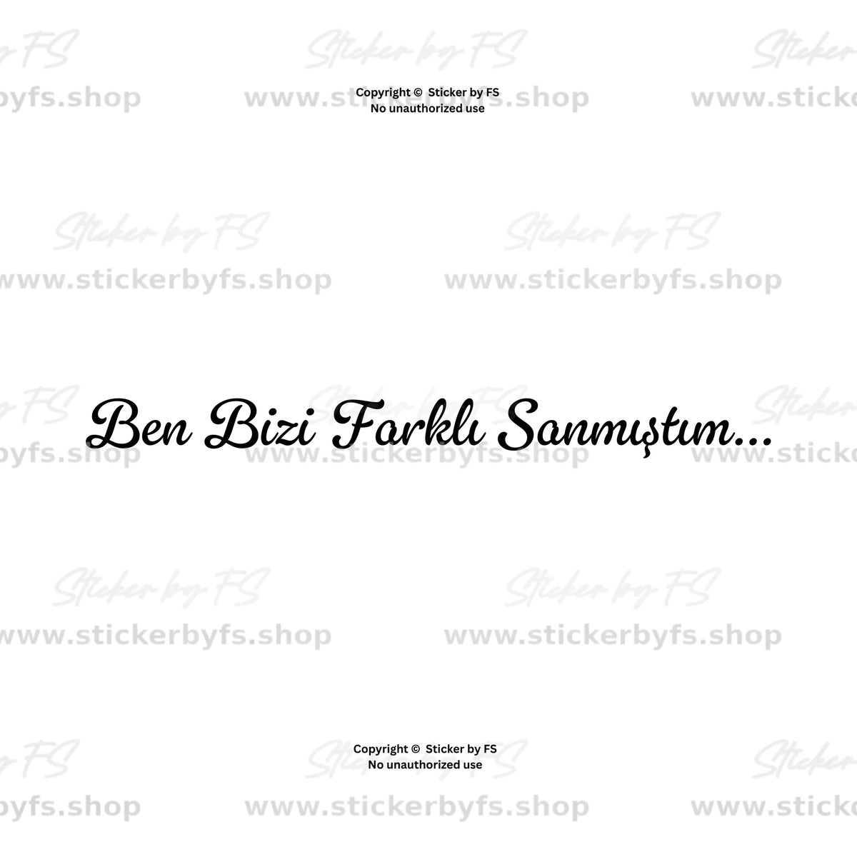„Ben Bizi Farklı Sanmıştım...“ als schwarzer, geschwungener Schriftzug auf Weiß mit darüberliegendem Sticker-by-FS-Wasserzeichen.
