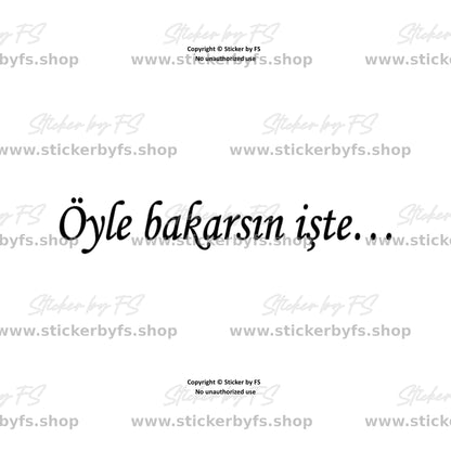 Öyle bakarsın işte… Sticker – hochwertiger Aufkleber