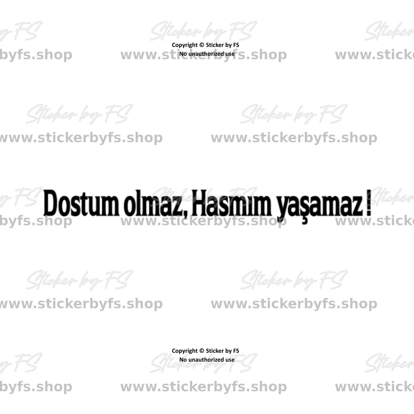 Dostum olmaz, Hasmım yaşamaz ! - hochwertiger Aufkleber