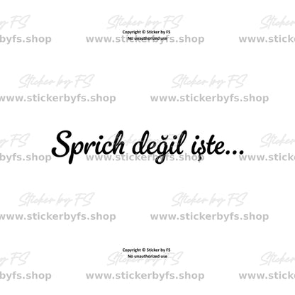 Sprich değil işte… Sticker – hochwertiger Aufkleber