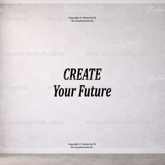 CREATE Your Future Wandtattoo als moderner Motivationsspruch für die Wand