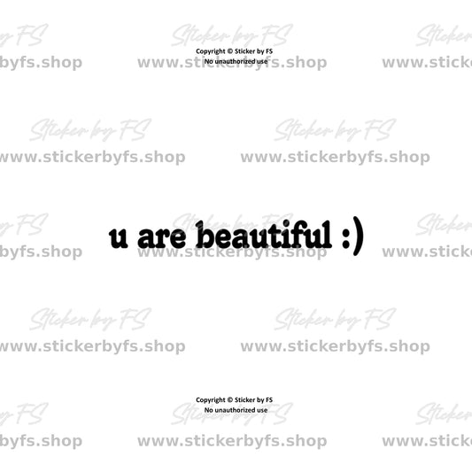 u are beautiful :) Sticker / Aufkleber