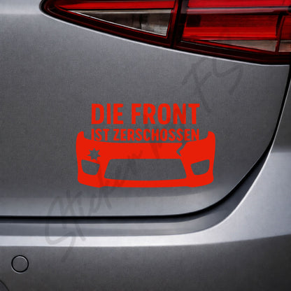 Roter Die Front ist zerschossen Sticker als provokanter Auto Aufkleber mit markantem Spruch, 6 x 10 cm