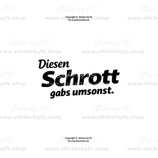 Diesen Schrott gabs umsonst Sticker als lustiger Auto Aufkleber in verschiedenen Farben für Heckscheibe oder Seitenscheibe, 6 x 13 cm