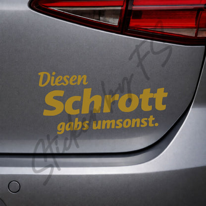 Goldener Diesen Schrott gabs umsonst Sticker als edler Auto Aufkleber für Heckscheibe oder Seitenscheibe, 6 x 13 cm