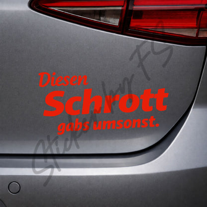 Roter Diesen Schrott gabs umsonst Sticker als auffälliger Auto Aufkleber mit lustigem Spruch, 6 x 13 cm