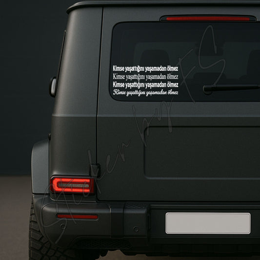 Kimse yasattigini yasamadan ölmez Sticker Aufkleber Autosticker Carsticker Arkacam yazilari