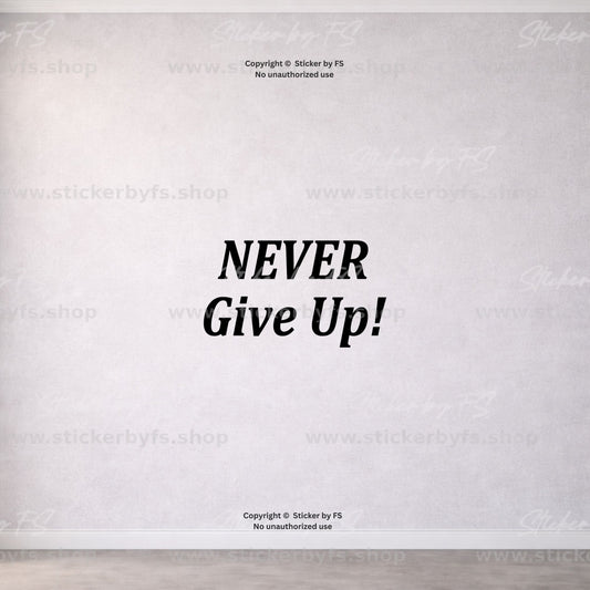 Never Give Up Wandtattoo als moderner Motivationsspruch für die Wand