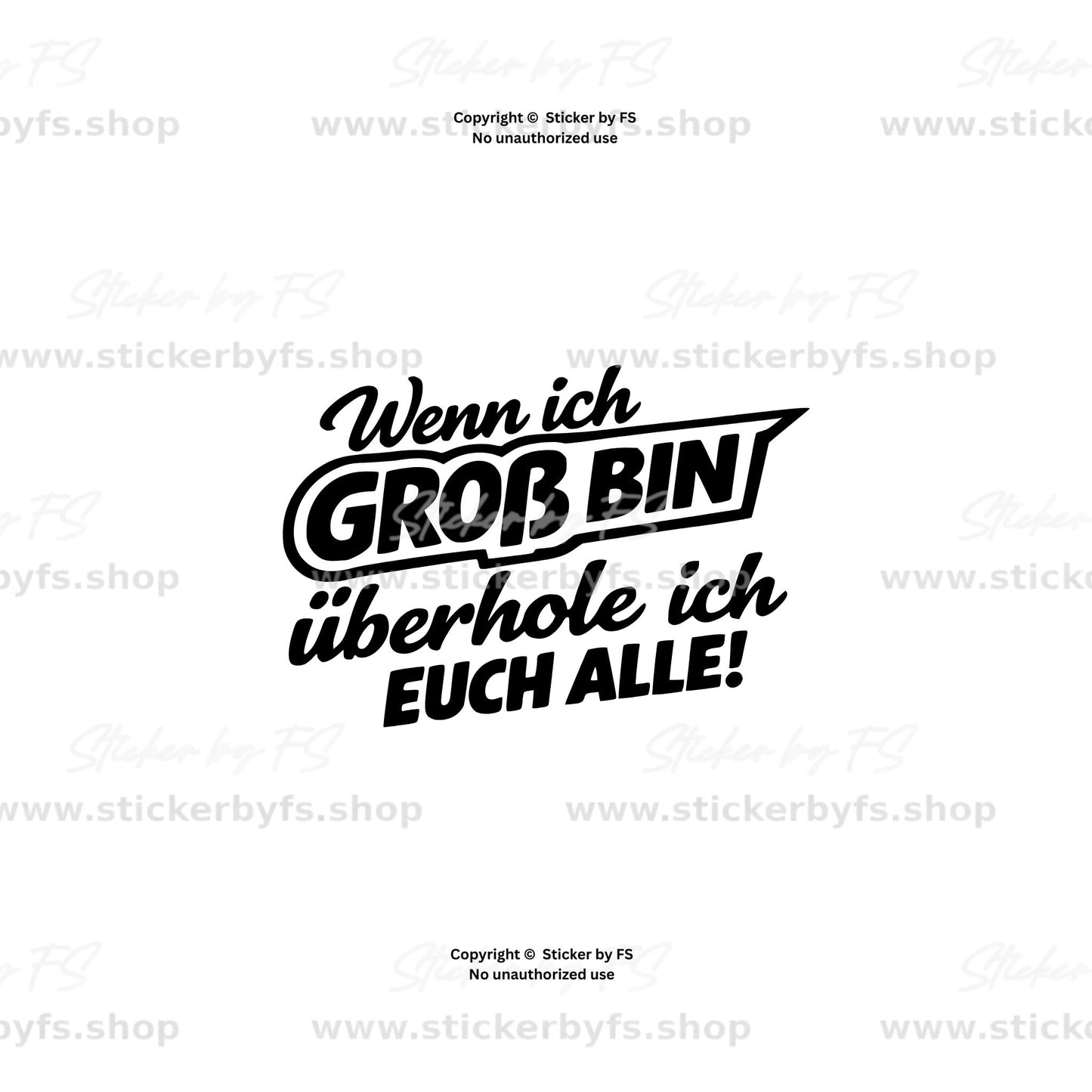 Wenn ich groß bin, überhole ich euch alle! Sticker als lustiger Auto Aufkleber in Schwarz, Produktvorschau auf hellem Hintergrund, 8 x 12 cm