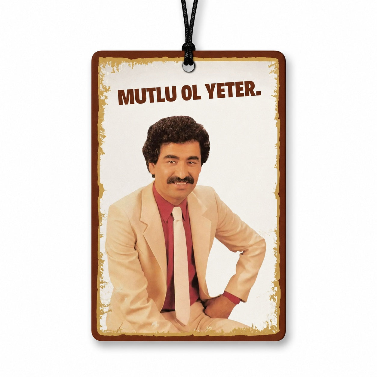 İbrahim Tatlıses Duftbaum fürs Auto mit Mutlu Ol Yeter Aufschrift